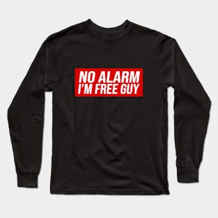 No Alarm I'm Free Guy Long Sleeve T-Shirt